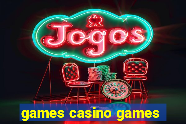 games casino games