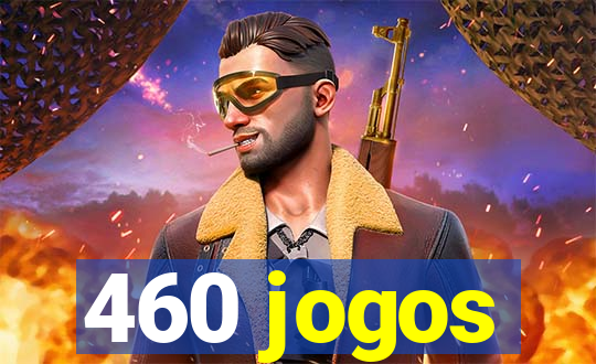 460 jogos