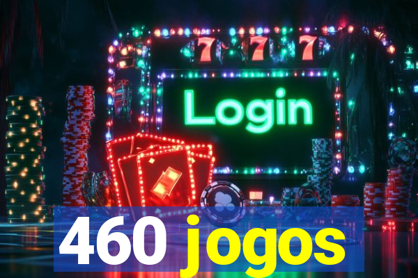 460 jogos