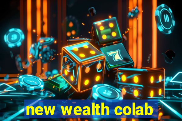 new wealth colab