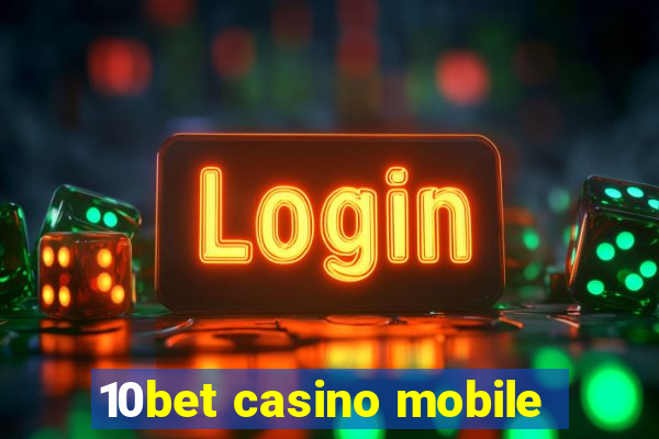 10bet casino mobile