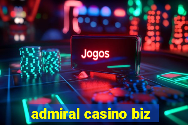 admiral casino biz