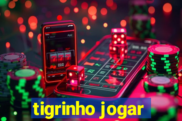 tigrinho jogar