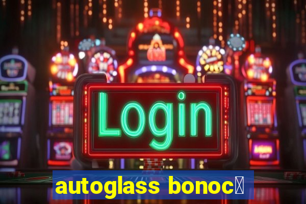 autoglass bonoc么