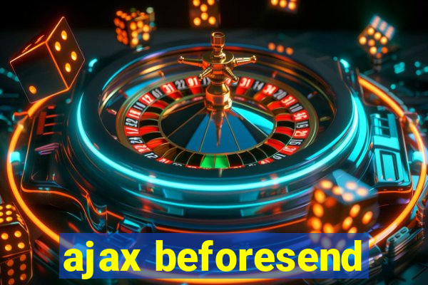 ajax beforesend