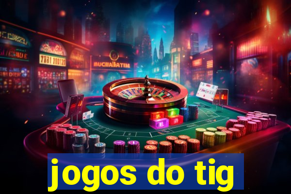 jogos do tig