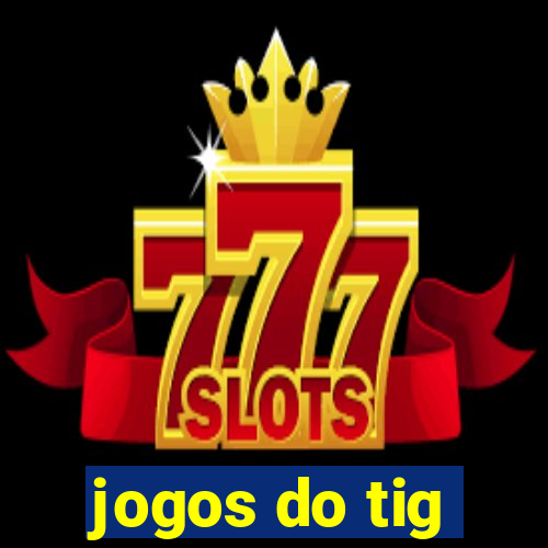 jogos do tig