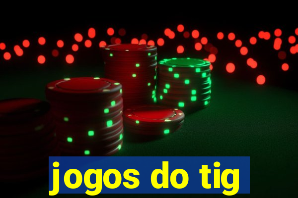 jogos do tig