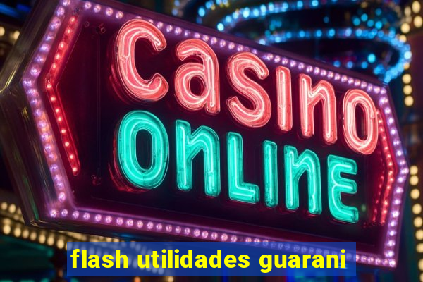 flash utilidades guarani