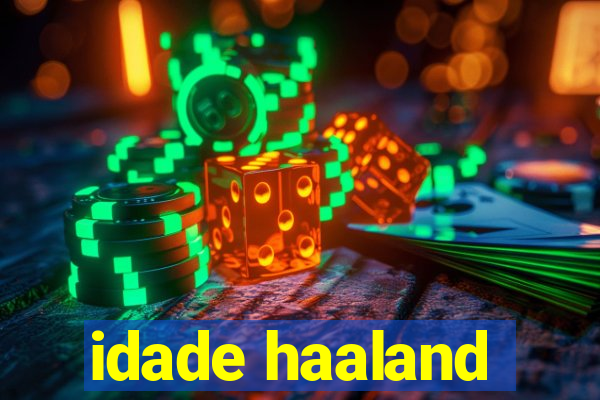 idade haaland