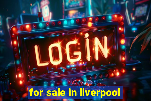 for sale in liverpool