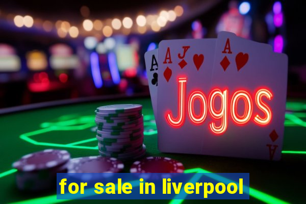 for sale in liverpool