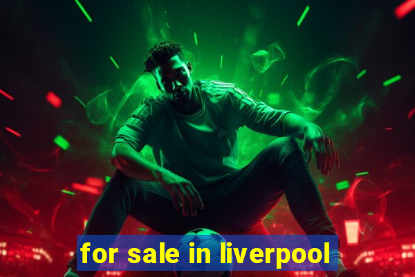 for sale in liverpool