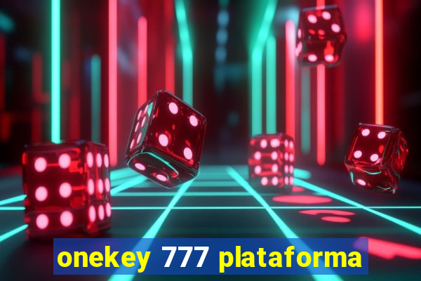 onekey 777 plataforma