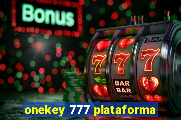 onekey 777 plataforma