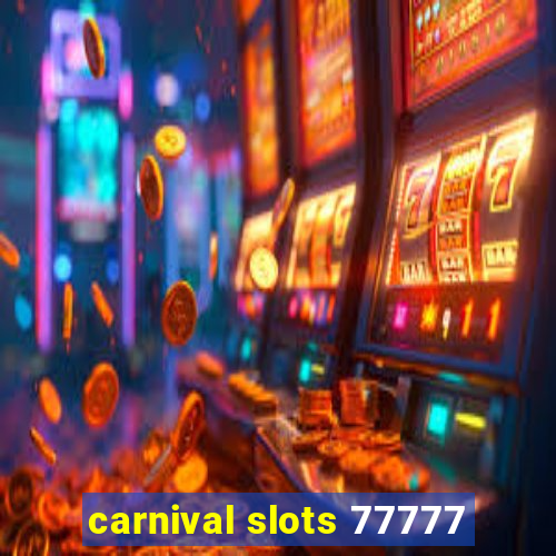 carnival slots 77777