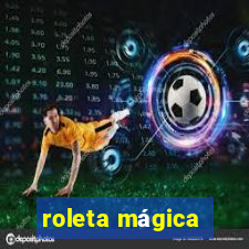 roleta mágica