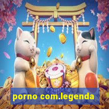 porno com.legenda