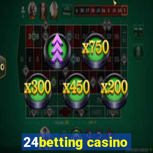 24betting casino