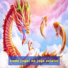 como jogar no jogo aviator