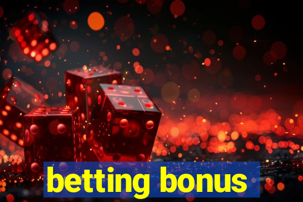 betting bonus