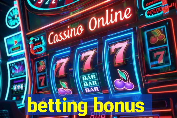 betting bonus