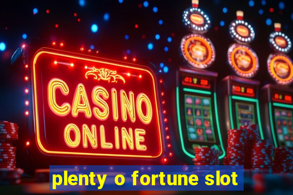 plenty o fortune slot