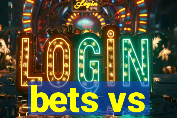 bets vs