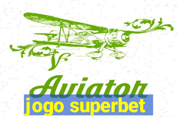 jogo superbet