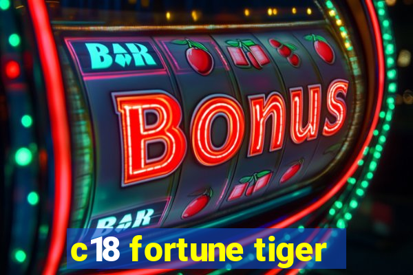 c18 fortune tiger