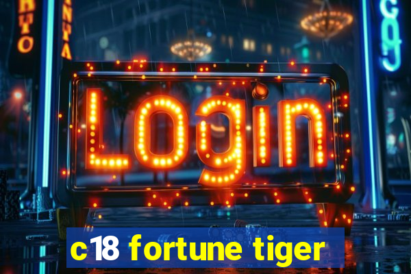 c18 fortune tiger