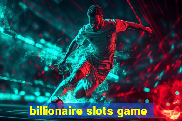 billionaire slots game