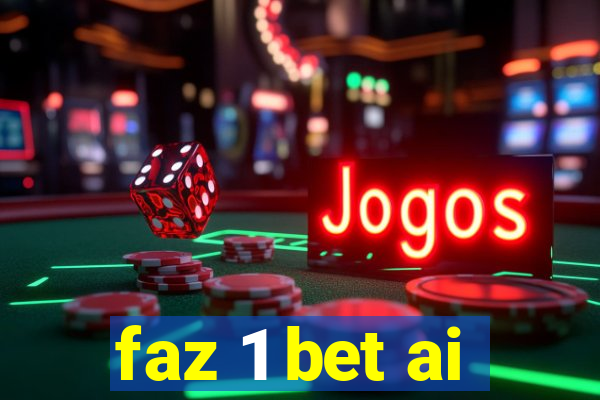 faz 1 bet ai