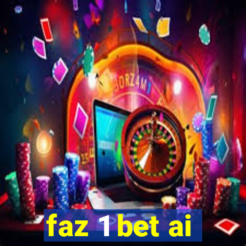 faz 1 bet ai