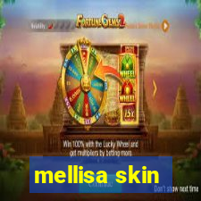 mellisa skin