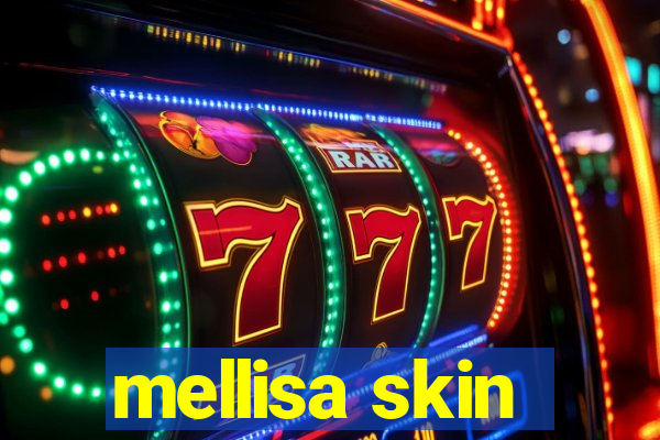 mellisa skin