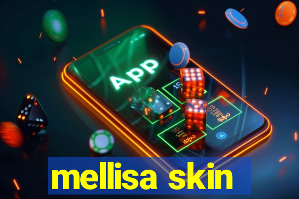 mellisa skin