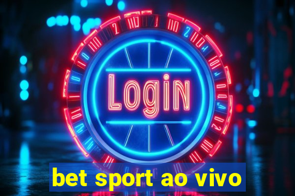 bet sport ao vivo