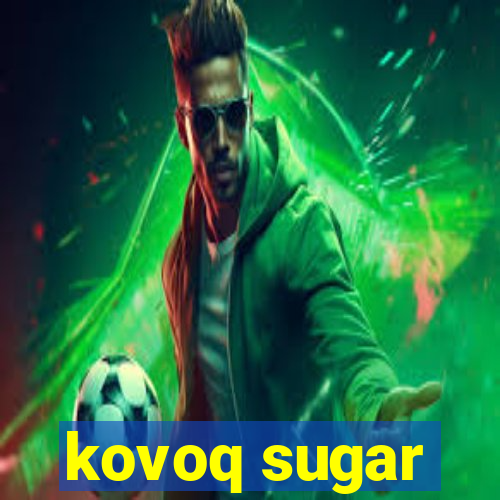 kovoq sugar