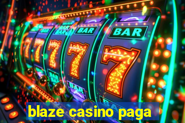 blaze casino paga