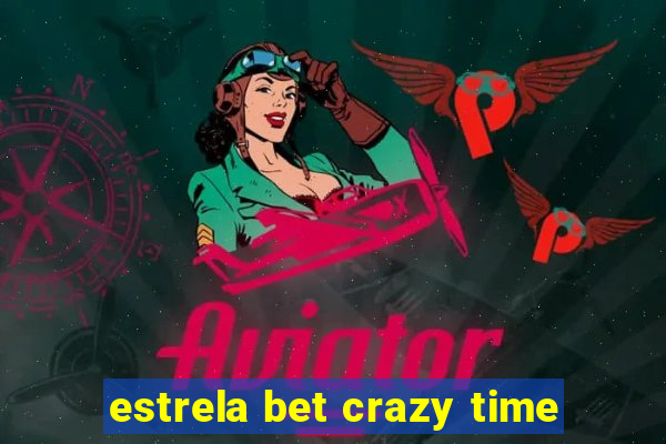 estrela bet crazy time