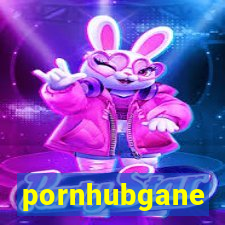 pornhubgane