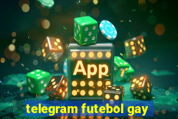 telegram futebol gay