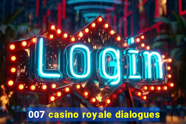 007 casino royale dialogues