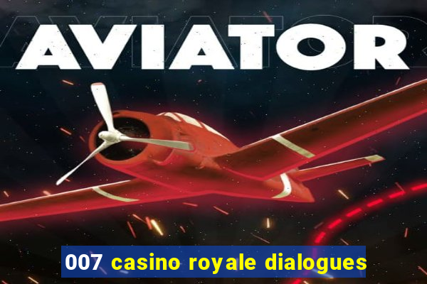 007 casino royale dialogues