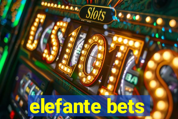 elefante bets