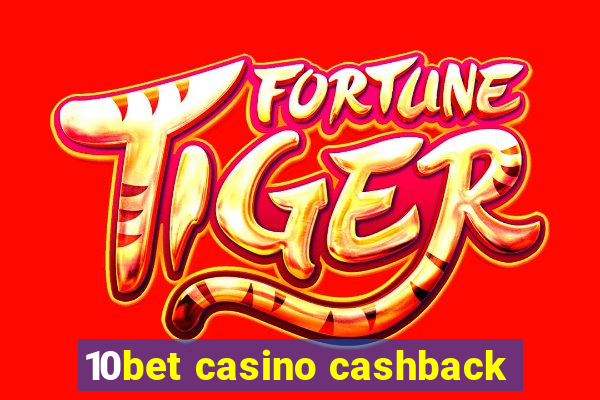 10bet casino cashback