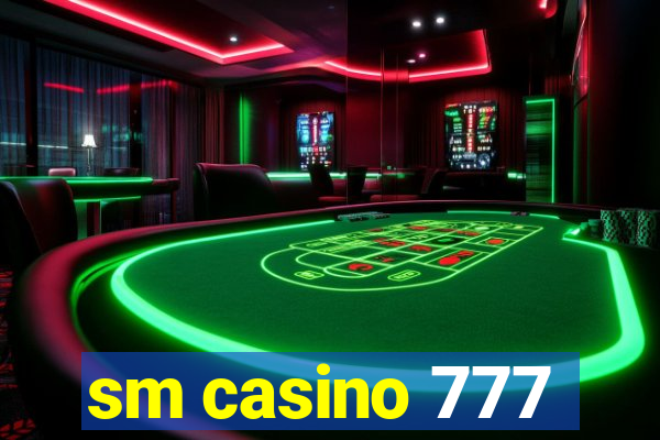 sm casino 777