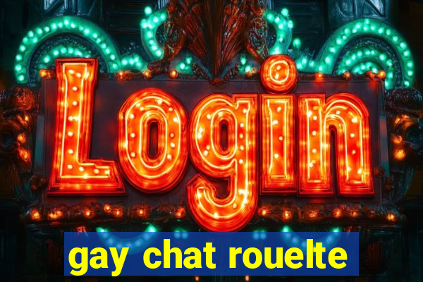 gay chat rouelte