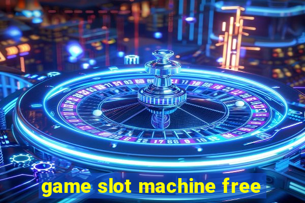 game slot machine free